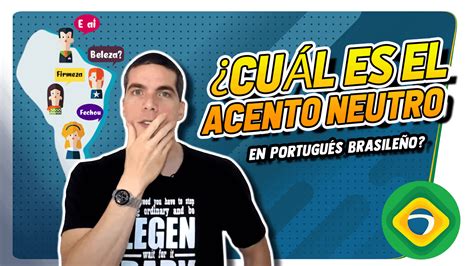 El Acento Brasileño Más Neutro Al Hablar Portugués