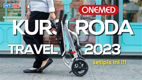 Kursi Roda Travelling TERBARU 2024 Review ONEMED FS800L FS804L YouTube