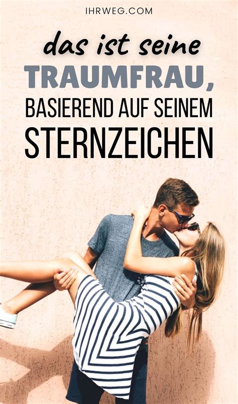 Das Ist Seine Traumfrau Basierend Auf Seinem Sternzeichen