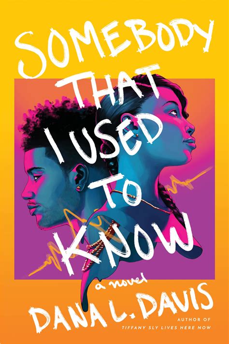 Somebody That I Used To Know By Dana L Davis Goodreads