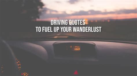 Top 70 Driving Quotes And Captions To Fuel Up Your Wanderlust