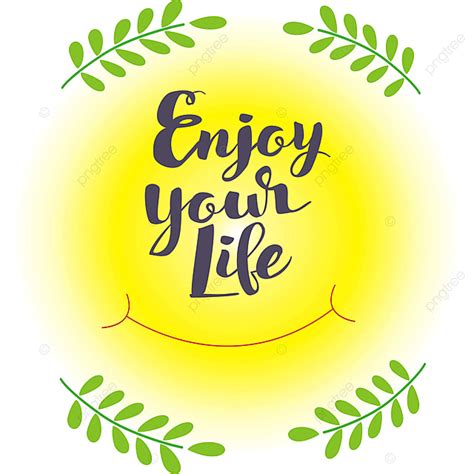 Enjoy Your Life Hand Lettering With Leaves Illustration Hand Life