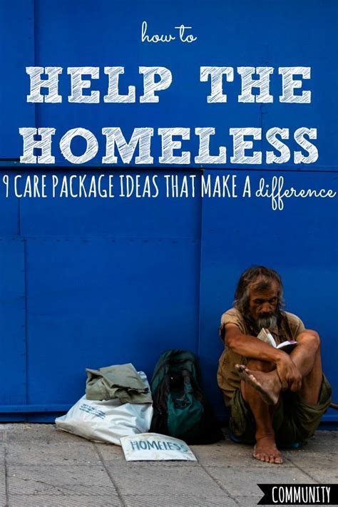 How To Help The Homeless 9 Care Package Ideas That Make A Difference