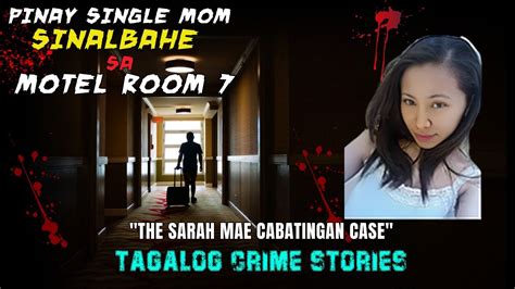 Pinay Single Mom Galing Saudi Sinalbahe Ng 48 Anyos Sa Motel Room 7 [tagalog Crime Story] Youtube