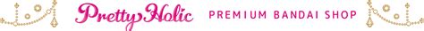 Pretty Holic Premium Bandai Shop｜プレミアムバンダイ｜バンダイナムコグループ公式通販サイト