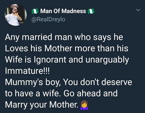 “any Man Who Says He Loves His Mother More Than His Wife Is Ignorant