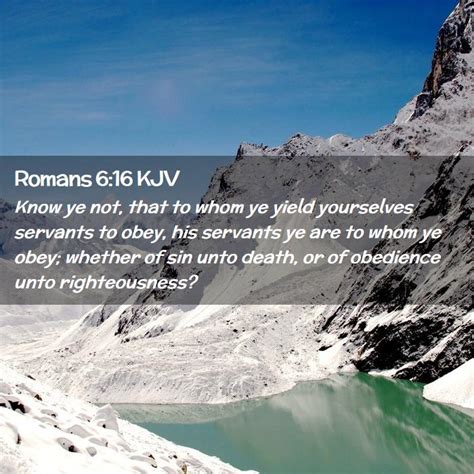 Romans KJV Know Ye Not That To Whom Ye Yield Yourselves