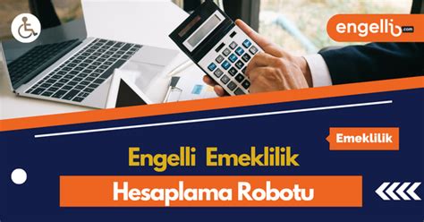 Engelli Emeklilik Hesaplama 2023 - Engelli.com