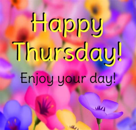 Happy Thursday Enjoy Your Day Thursday MyNiceProfile Com