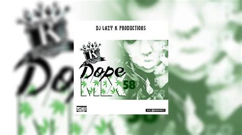 Dope Mix 58 Mixtape Hosted By Dj Lazy K