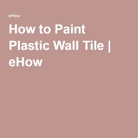 How To Paint Plastic Wall Tile How To Paint Tile And Plastic