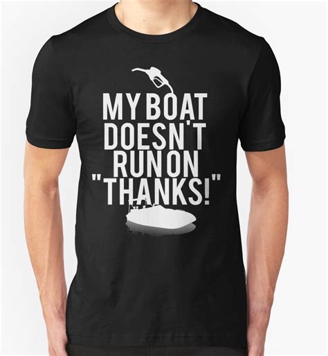 Boat Doesnt Run On Thanks T Shirts And Hoodies By Mralan Redbubble