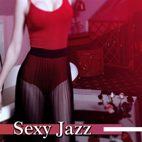 Sexy Jazz Sensual Music At Romantic Night Erotic Lounge Deep Massage Smooth Jazz For