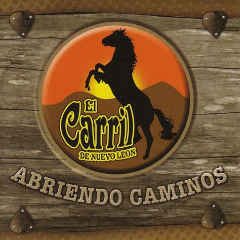 Abriendo Caminos Album By El Carril De Nuevo Leon Spotify