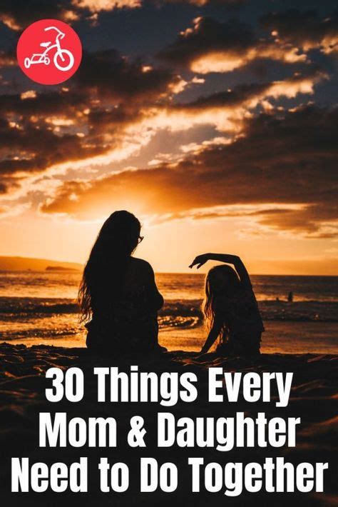 31 Activities Mothers And Daughters Can Do Together Mother Daughter Activities Daughter