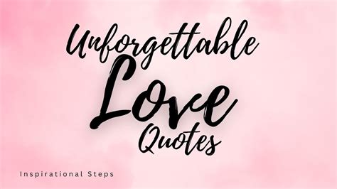 Unforgettable Love Quotes Embrace The Power Of Enduring Love Youtube