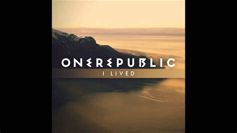 Onerepublic I Lived 2014 New Song Youtube