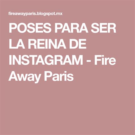 Poses Para Ser La Reina De Instagram Fire Away Paris Instagram
