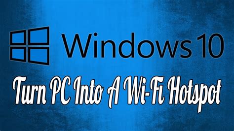 How To Turn Your Windows Pc Into A Wi Fi Hotspot Youtube
