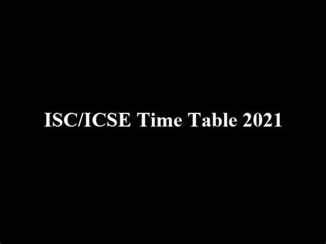 The new dates will be announced in june 2021. ISC (12th) & ICSE (10th) Time Table/Date Sheet 2021 ...