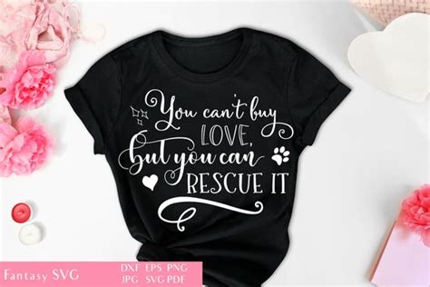 You Cant Buy Love But You Can Rescue It Svg Cut File Dog Paw Print