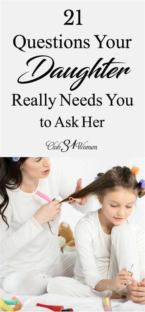 21 Questions Your Daughter Really Needs You To Ask Her Smart