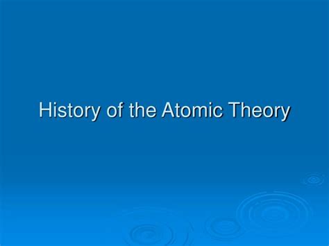 Ppt History Of The Atomic Theory Powerpoint Presentation Free