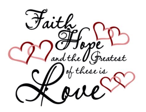 Faith Hope And The Greatest Of These Is Love Inspirational Words