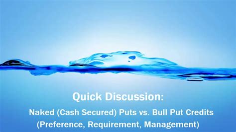 Quick Discussion Cash Secured Puts Vs Bull Put Credit Spreads YouTube