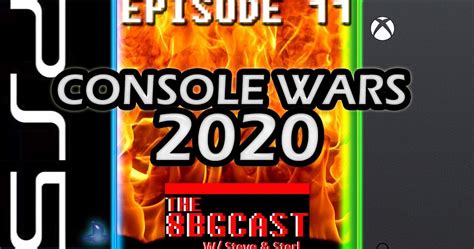 8bgcast Episode 11 Console Wars 2020