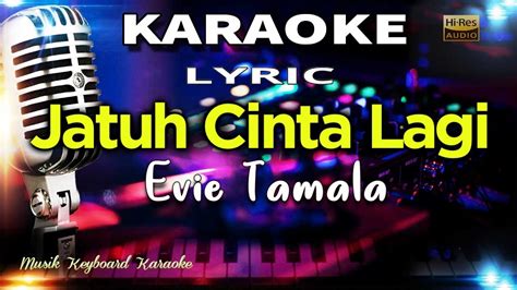 Jatuh Cinta Lagi Evie Tamala Karaoke Tanpa Vokal Youtube