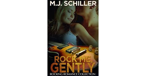 Rock Me Gently By Mj Schiller