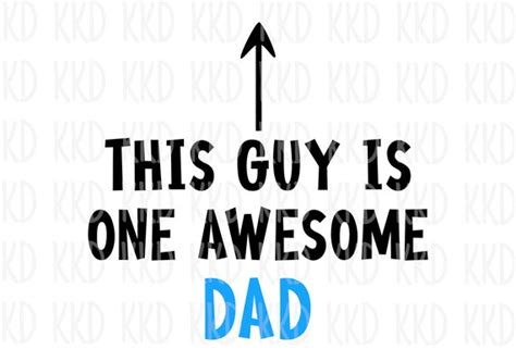 This Guy Is One Awesome Dad Svg Dad Svg Best Dad Ever Svg Etsy