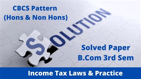 Income Tax Law And Practice Solved Paper B Com CBCS Pattern Hons