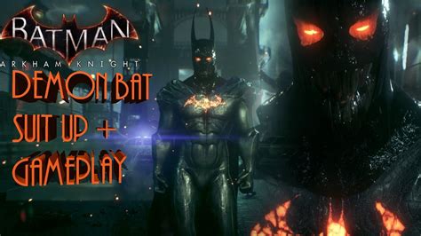 Batman Arkham Knight Demon Batman Suit Up Gameplay