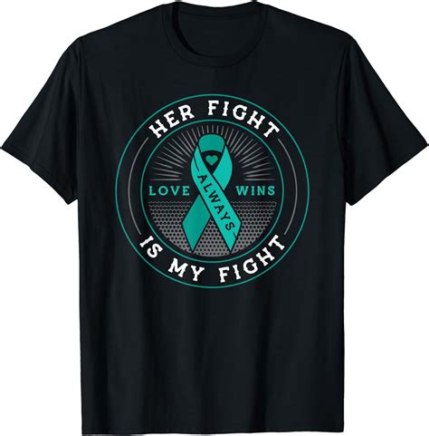 Her Fight Is My Fight Teal Ribbon Cervical Cancer Awareness T Shirt Uk Fashion