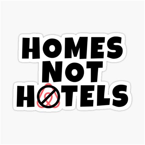 Anti Air Bnb Homes Not Hotels Sticker For Sale By Gillys Redbubble