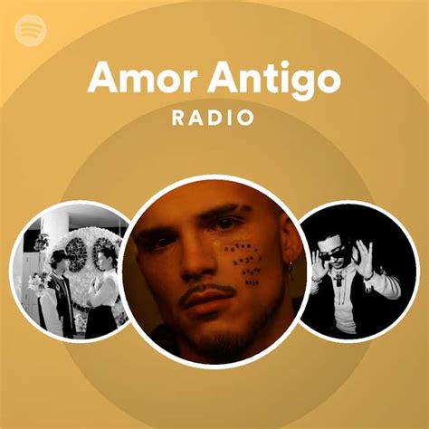 Amor Antigo Radio Playlist By Spotify Spotify