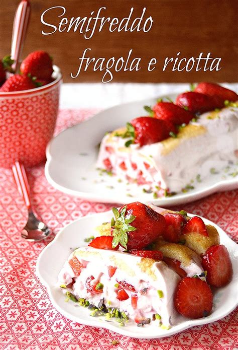 Maybe you would like to learn more about one of these? Dolci a go go: Light con gusto-Semifreddo alle fragole ...