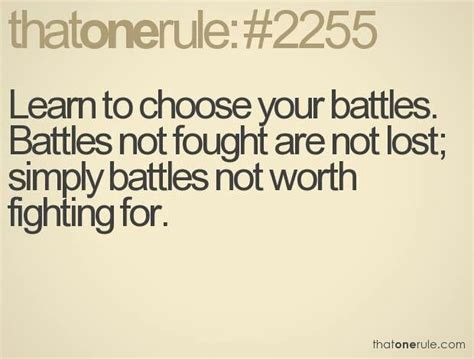 Explore our collection of motivational and famous quotes by authors you know and love. Choose your battles | Quotes | Pinterest