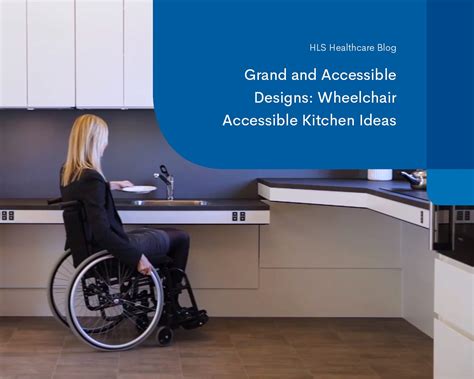 Grand And Accessible Designs Wheelchair Accessible Kitchen Ideas Hls