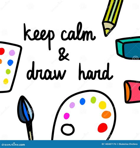 Keep Calm And Draw Hard Hand Drawn Illustration With Brush Stock Vector