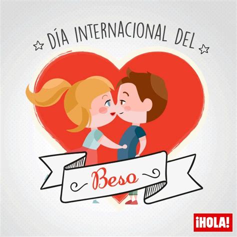 ¡feliz Día Internacional Del Beso Esperamos Que Hoy Deis Y Recibáis