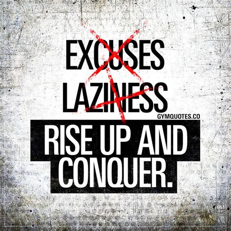 Gym Motivation Quote No Excuses No Laziness Rise Up And Conquer Gym Motivation Quotes
