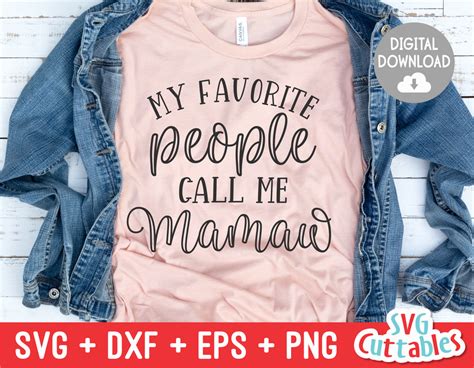 My Favorite People Call Me Mamaw Mothers Day Svg Cut File