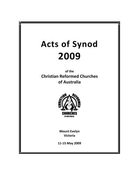 2009 Acts Of Synod Christian Reformed Churches Of Australia