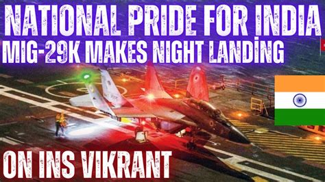 National Pride For India Mig 29k Makes Maiden Night Landing On Ins
