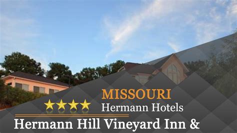 hermann hill vineyard inn and spa hermann hotels missouri youtube