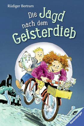 How much of rüdiger bertram's work have you seen? Die Jagd nach dem Geisterdieb von Rüdiger Bertram ...