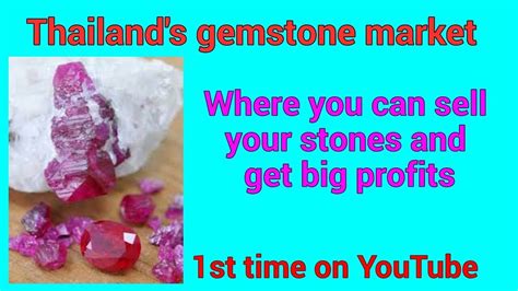How To Make Good Money By Selling Stones In Thailand By Gemstonedeal